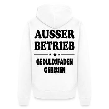 Ausser Betrieb Geduldsfaden gerissen Sprüche - Unisex Premium Bio Zip Hoodie - Weiß - Hinten - Thijin (182cm)