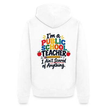 Ich bin Lehrerin an einer öffentlichen Schule. Ich habe keine Angst - Unisex Premium Bio Zip Hoodie - Weiß - Hinten - Thijin (182cm)