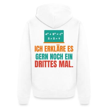 Ich erkläre es gern noch ein drittes Mal – Lehrer - Unisex Premium Bio Zip Hoodie - Weiß - Hinten - Thijin (182cm)