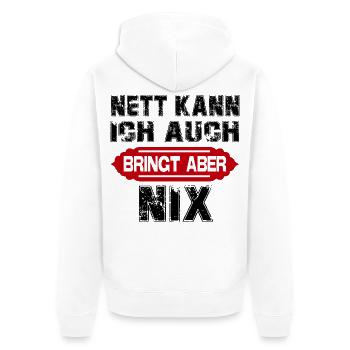 Nett kann ich auch Bringt aber Sprüche Lustig - Unisex Premium Bio Zip Hoodie - Weiß - Hinten - Thijin (182cm)