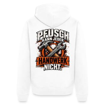 Pfusch kann jeder – Handwerk nicht! Handwerker - Unisex Premium Bio Zip Hoodie - Weiß - Hinten - Thijin (182cm)