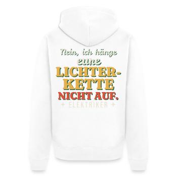 Ich hänge eure Lichterkette nicht auf - Elektriker - Unisex Premium Bio Zip Hoodie - Weiß - Hinten - Thijin (182cm)
