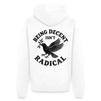 Being decent isn‘t radical  - Unisex Premium Bio Zip Hoodie - Weiß - Hinten - Thijin (182cm)