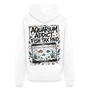Aquaristik – Aquarium Addict Fish Tax Paid - Unisex Premium Bio Zip Hoodie - Weiß - Hinten - Thijin (182cm)