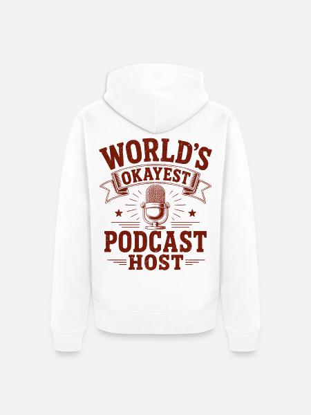 World's Okayest Podcast Host - Unisex Premium Bio Zip Hoodie - Weiß