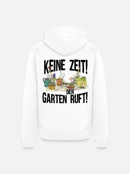 Keine Zeit der Garten Ruft - Unisex Premium Bio Zip Hoodie - Weiß