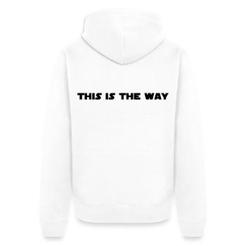 This Is The Way Sci-Fi Fans Black - Unisex Premium Organic Zip Hoodie - white - Back - Thijin (182cm)