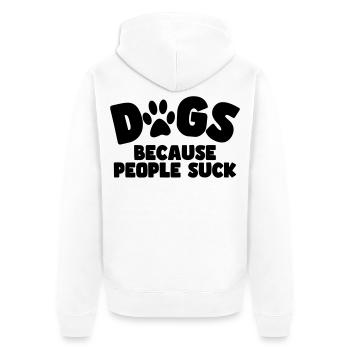 Dogs. Because people are stupid! # - Unisex Premium Organic Zip Hoodie - white - Back - Thijin (182cm)