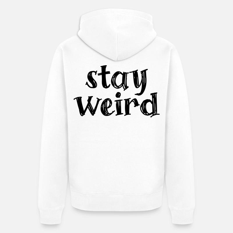 Restez bizarre - Veste à capuche bio Premium Unisexe - blanc