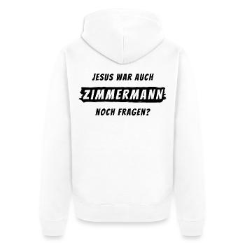 Zimmermann Geschenk Spruch Handwerker - Unisex Premium Bio Zip Hoodie - Weiß - Hinten - Thijin (182cm)