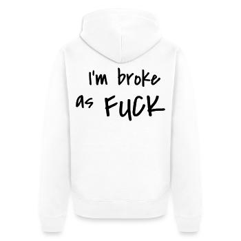 I'm broke as fuck - Unisex Premium Organic Zip Hoodie - white - Back - Thijin (182cm)