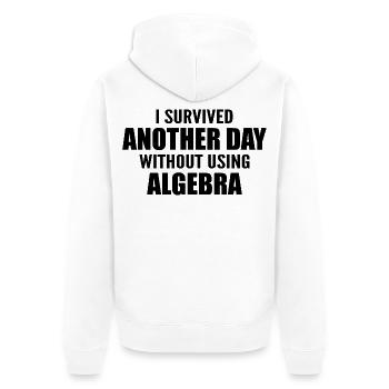 Ich habe heute überlebt, ohne Algebra zu machen - Unisex Premium Bio Zip Hoodie - Weiß - Hinten - Thijin (182cm)