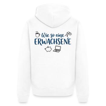 Wie so eine Erwachsene – Lustiger Spruch - Unisex Premium Bio Zip Hoodie - Weiß - Hinten - Thijin (182cm)