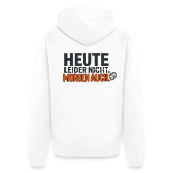 Heute leider nicht. Morgen auch. – Lustiger Spruch - Unisex Premium Bio Zip Hoodie - Weiß - Hinten - Thijin (182cm)