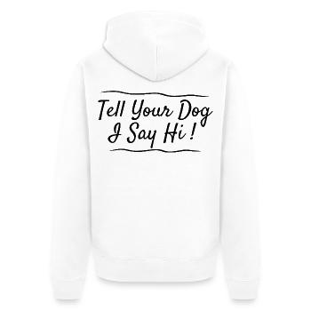 Hundeliebhaber Gruß: Tell Your Dog I Say Hi - Unisex Premium Bio Zip Hoodie - Weiß - Hinten - Thijin (182cm)