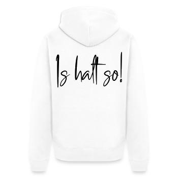 Is halt so! - Unisex Premium Bio Zip Hoodie - Weiß - Hinten - Thijin (182cm)