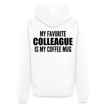 my favorite colleague is my coffee mug - Unisex Premium Organic Zip Hoodie - white - Back - Thijin (182cm)