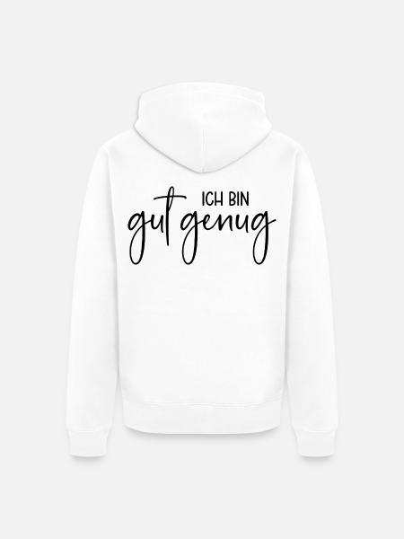 Ich bin gut genug - Unisex Premium Bio Zip Hoodie - Weiß