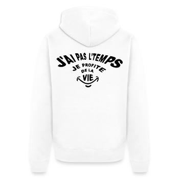 Je n'ai pas le temps je profite de la vie! - Veste à capuche bio Premium Unisexe - blanc - Dos - Thijin (182cm)