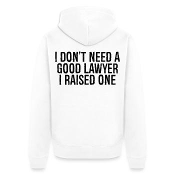 I don't need a good lawyer I raised one - Unisex Premium Organic Zip Hoodie - white - Back - Thijin (182cm)