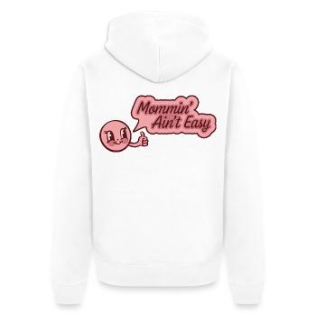 Mommin’ Ain’t Easy - Für selbstbewusste Mütter - Unisex Premium Bio Zip Hoodie - Weiß - Hinten - Thijin (182cm)