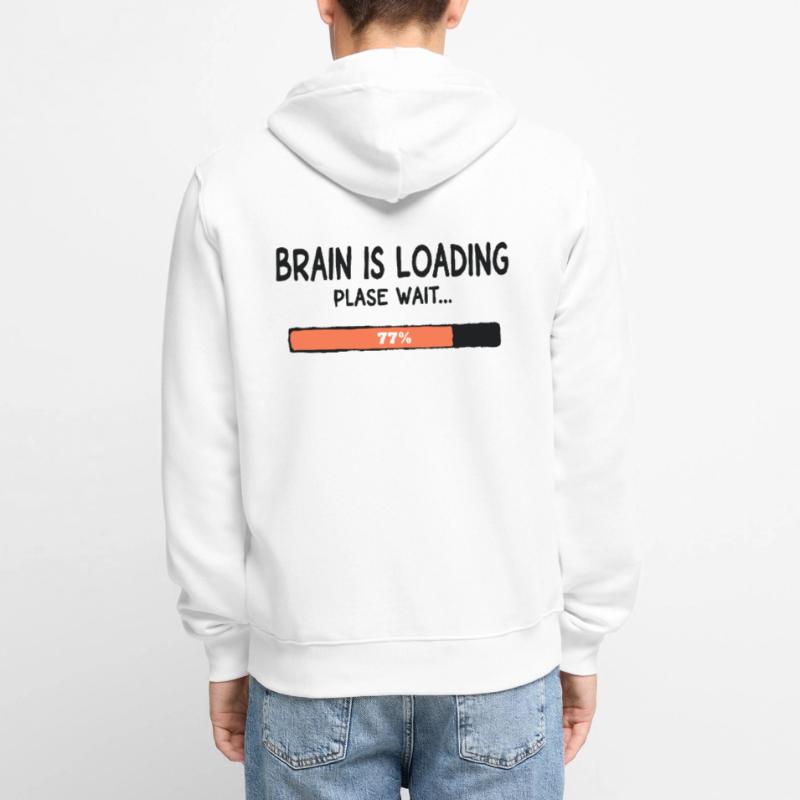 Brain Is Loading Please Wait Lustiger Spruch Unisex Premium Organic Zip Hoodie