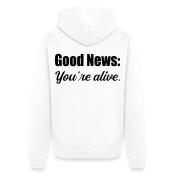 Good News Youre Alive Sarkastischer Humor - Unisex Premium Bio Zip Hoodie - Weiß - Hinten - Thijin (182cm)