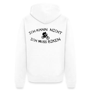 Kann nicht muss Biken - Unisex Premium Bio Zip Hoodie - Weiß - Hinten - Thijin (182cm)