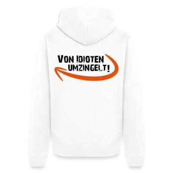 Von Idioten umzingelt umgeben dumm lustig Geschenk - Unisex Premium Bio Zip Hoodie - Weiß - Hinten - Thijin (182cm)