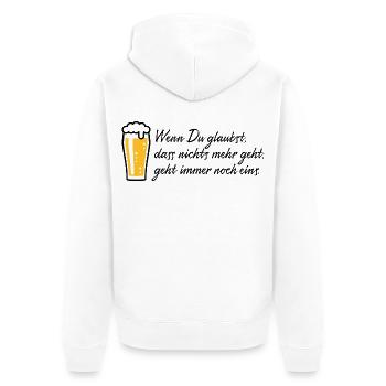 Wenn Du Glaubst, Dass Nichts Mehr Geht, Bier POS2C - Unisex Premium Bio Zip Hoodie - Weiß - Hinten - Thijin (182cm)