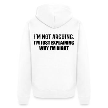 Je N’Argumente Pas J’Ai Juste Raison - Veste à capuche bio Premium Unisexe - blanc - Dos - Thijin (182cm)