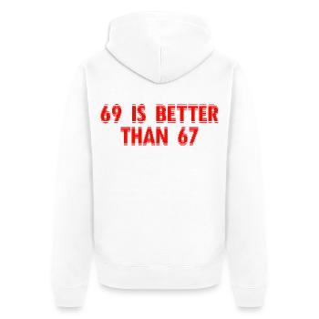 69 Is Better Than 67 -  lustige Erwachsenen Sprüch - Unisex Premium Bio Zip Hoodie - Weiß - Hinten - Thijin (182cm)