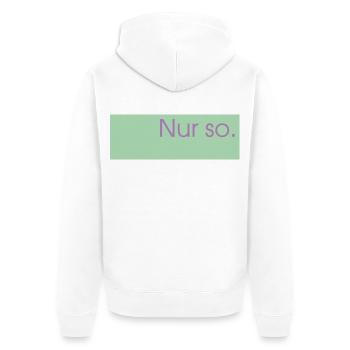 Nur so.  - Unisex Premium Bio Zip Hoodie - Weiß - Hinten - Thijin (182cm)