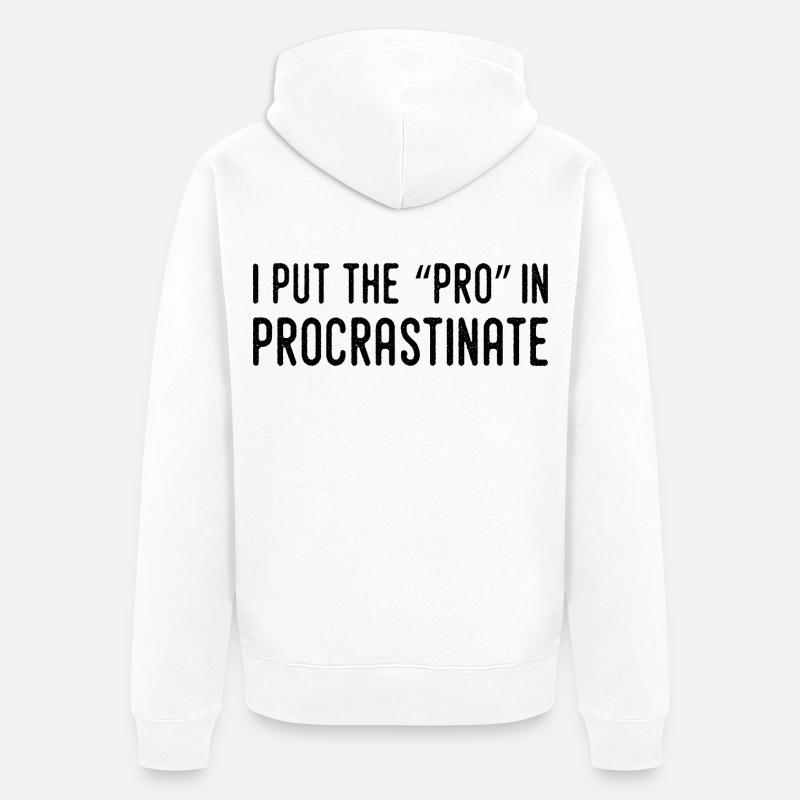 Je Mets Le Pro Dans Procrastination - Veste à capuche bio Premium Unisexe - blanc