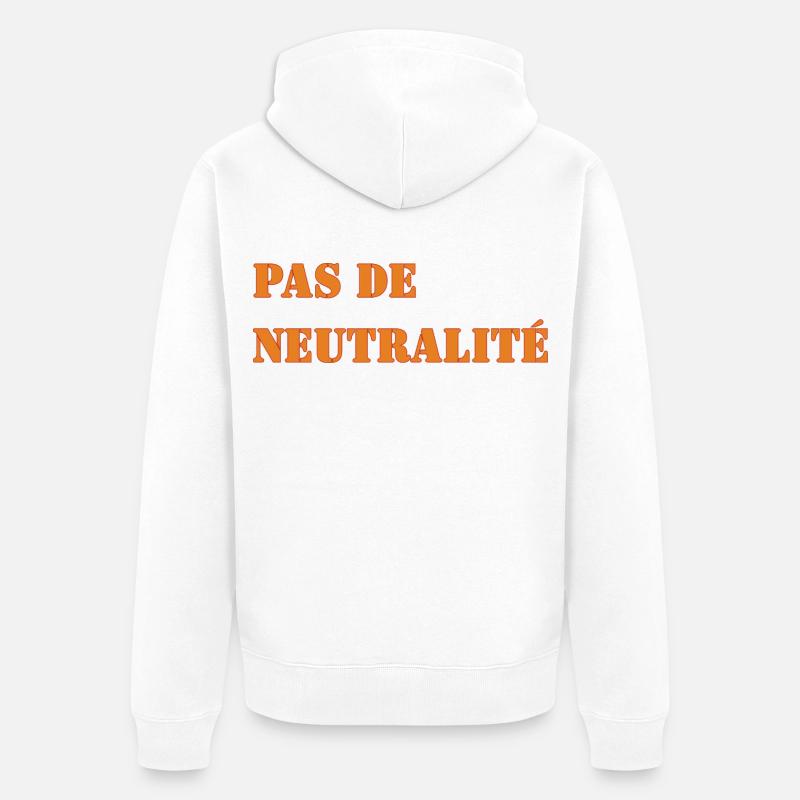 PAS DE NEUTRALITÉ - Veste à capuche bio Premium Unisexe - blanc