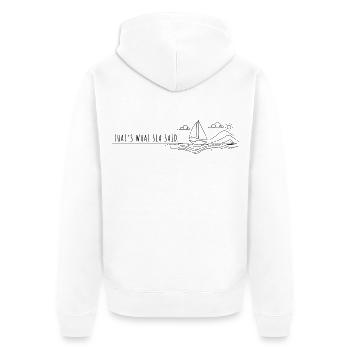 that's what sea said sailing sailing trip saying - Unisex Premium Organic Zip Hoodie - white - Back - Thijin (182cm)