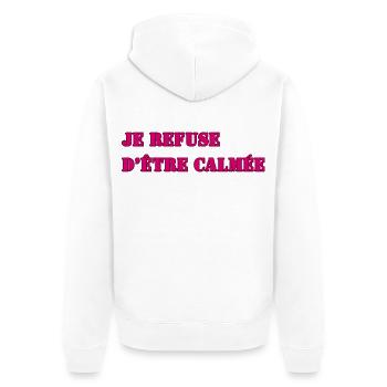 JE REFUSE D’ÊTRE CALMÉE - Veste à capuche bio Premium Unisexe - blanc - Dos - Thijin (182cm)