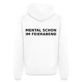 Mentally already at the end of the day – ironic saying - Unisex Premium Organic Zip Hoodie - white - Back - Thijin (182cm)
