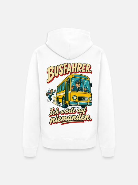 Busfahrer Ich warte auf niemanden - Unisex Premium Bio Zip Hoodie - Weiß