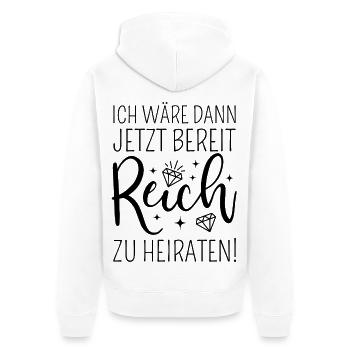 Ich wäre dann jetzt bereit reich zu heiraten - Unisex Premium Bio Zip Hoodie - Weiß - Hinten - Thijin (182cm)