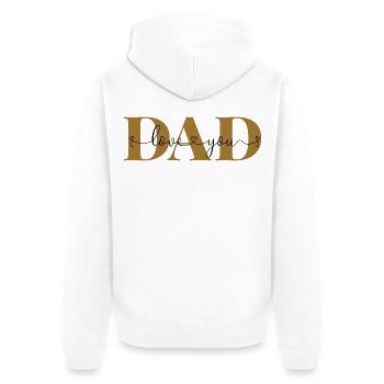 Love you DAD Declaration of Love Father Daddy Dad - Unisex Premium Organic Zip Hoodie - white - Back - Thijin (182cm)