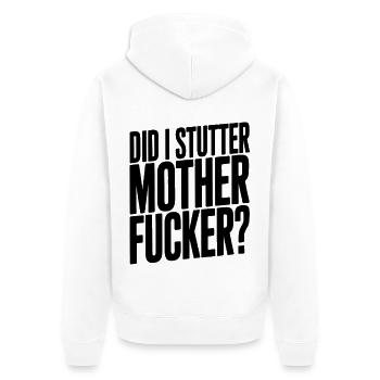 DID I STUTTER MOTHERF****R Minimalist Black - Unisex Premium Organic Zip Hoodie - white - Back - Thijin (182cm)