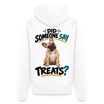  Did Someone Say Treats Französische Bulldogge - Unisex Premium Bio Zip Hoodie - Weiß - Hinten - Thijin (182cm)
