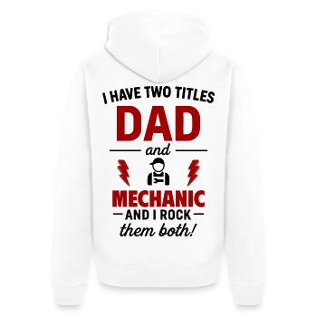 Dad and Mechanic – I Rock Both Tracks - Unisex Premium Organic Zip Hoodie - white - Back - Thijin (182cm)