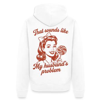 Husband's Problem – Lustiger Ehefrau Spruch - Unisex Premium Bio Zip Hoodie - Weiß - Hinten - Thijin (182cm)