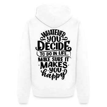 QUOI QUE VOUS DÉCIDIEZ DE FAIRE DANS LA VIE, ASSUREZ-VOUS... - Veste à capuche bio Premium Unisexe - blanc - Dos - Thijin (182cm)