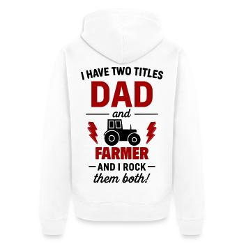 Papa and Farmer – I Rock Both Titles - Unisex Premium Organic Zip Hoodie - white - Back - Thijin (182cm)