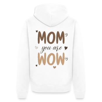 Mom You Are Wow Mom You Are Wow Mom Mother's Day - Unisex Premium Organic Zip Hoodie - white - Back - Thijin (182cm)