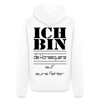 ICH BIN die Konsequenz auf eure Fehler - Unisex Premium Bio Zip Hoodie - Weiß - Hinten - Thijin (182cm)