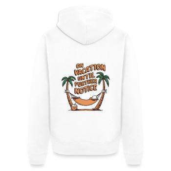 On holiday until further notice - Unisex Premium Organic Zip Hoodie - white - Back - Thijin (182cm)